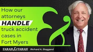 How Our Attorneys Handle Truck Accident Cases in Fort Myers | Farah & Farah