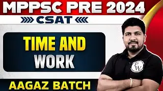 MPPSC Pre 2024 CSAT: Time and Work Maths for MPPSC Prelims 2024 | Aagaz Batch