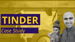Tinder Case Study  | Startup | Sarthak Ahuja
