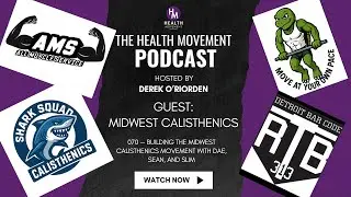 070 — Building the Midwest Calisthenics Movement - The Health Movement Podcast