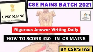 CSR's IAS - 65 Days Strategy Mains batch 2021 -  How to score 420+ In Mains 2021
