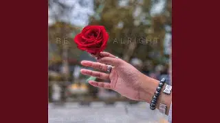 Be Alright