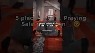Praying Is Haram 🚫 In These Places #salah #islamic #prayer