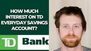 How much interest on TD Everyday Savings account?