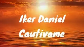 Cautivame - Iker Daniel