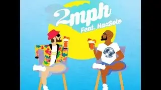 2 mph by Dana Coppafeel & SPEAK Easy ft. Haz Solo