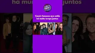 Casais de celebridades que est&atilde;o juntos h&aacute; muito tempo