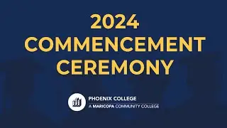 Phoenix College 2024 Commencement