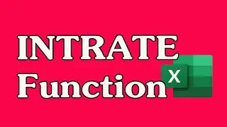 How to Use the INTRATE Function in Excel