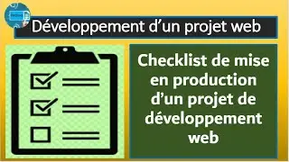 Développement d’un projet web Checklist de mise en production d’un projet de développement web #code