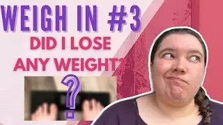 WEEKLY WEIGH-IN #3: Did I lose any weight? (+ non-scale victories!) | Weight Loss Journey