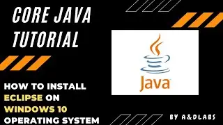 How to Install Eclipse IDE on Windows 10 Operating System ?