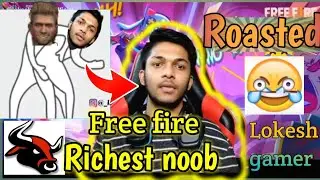ROASTING LOKESH GAMER | INDIA'S RICHEST NOOB GAMER ROASTED | ORGANIC GAMERz | FREE FIRE