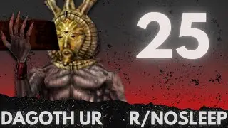 Dagoth Ur Reads Creepypasta from r/nosleep -  PART 25 (AI voice meme)