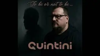 Quintini - Être ou ne pas être... (Audio officiel)