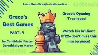Greco's Brilliant King Move | Deep Ideas! | CM Barathkalyan Maran | Chess Vertex