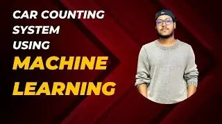 Car Counting System Using Machine Learning | Machine Learning Project | Coding With Dada |ML Project