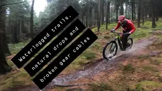 Waterlogged trails, natural drops and broken gear cables