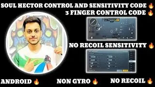SOUL HECTOR CONTROL CODE AND SENSITIVITY CODE BGMI 3 FINGER CONTROL AND SENSITIVITY BGMI STAR RAJ