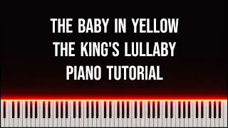 The Baby in Yellow: The King's Lullaby - Piano Tutorial