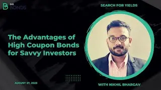The advantages of high coupon bonds for savvy investors