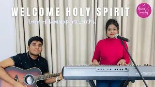 Welcome Holy Spirit | Shalomi Silva & Abishai Silva