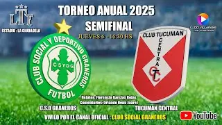 C.S.D Graneros VS Tucumán Central - SEMIFINAL - Torneo Anual 2025