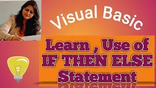 Learn , Use of 'IF THEN ELSE' Statement in Visual Basic
