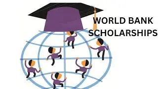 EASY STEPS TO APPLY FOR A WORLD BANK SCHOLARSHIP, EASY STEPS.