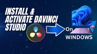 How to Install and Activate DaVinci Studio on Windows