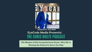 CWP: The Illusion of the Comprehensive Exam: Why We&rsquo;re Missing the Patient to Serve the Plan