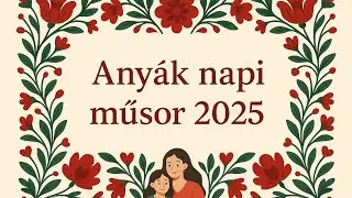 Az anyák napi műsor rövid összefoglalója