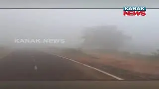 Koraput Observes First Dense Fog Ahead Of Winter