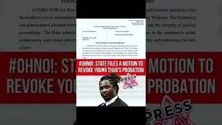The State of #Georgia has reportedly filed a motion to REVOKE #YOUNGTHUG'S PROBATION.