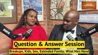 Question & Answer Episode 1 - Breakup, Parenting Discipline, Managing Extended Family & Men Needs