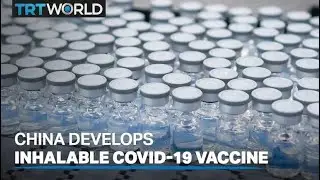 The first inhalable Covid-19 vaccine