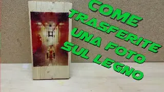 Come trasferire una foto sul legno