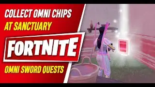 Collect Omni Chips at Sanctuary - Chapter 3 Season 2 - Omni Sword Quests - Fortnite