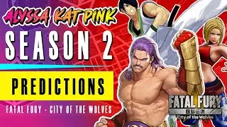 Aly Kat Talks - Fatal Fury City of the Wolves Season 2 - 2026 Predictions!