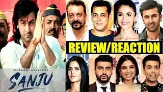 Bollywood Celebs REVIEW / REACTION On SANJU Movie | Sanjay Dutt, Ranbir Kapoor, Alia Bhatt, Arjun