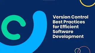 Version Control Best Practices for Efficient Software Development | Modern Requirements