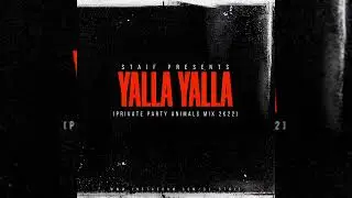 STAiF - Yalla Yalla (Private Party Animals Mix 2k22)