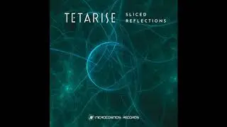 Tetarise - Sliced Reflections EP 2018