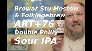 Browar Stu Most&oacute;w & Folkingebrew ART+76 Double Philly Sour IPA