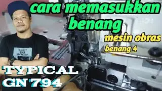 Cara memasukkan benang mesin obras ~ Tutorial pasang benang mesin obras typical gn 794 ~ mesin obras