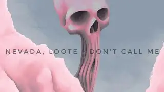 Nevada, Loote - Don't Call Me