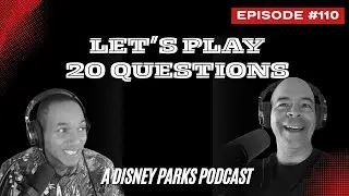 Disney Parks 20 Questions Challenge! | Cory vs Lawrence on The DIZPod