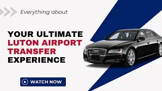 Smooth Landings: Your Ultimate Luton Airport Taxi Experience