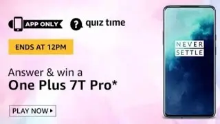 One Plus 7T pro Amazon Quiz answer