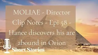 MOLIAE - Director Clip Notes - Epi 58 - Hanee discovers his enemies are abound in Orion